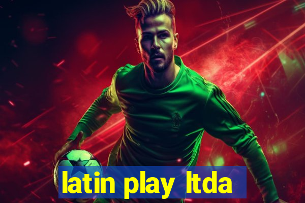 latin play ltda